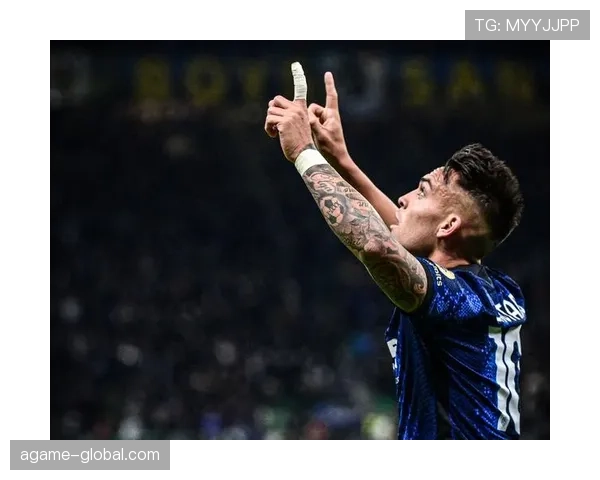 劳塔罗生涯强敌解析：面对顶级中卫时的对抗表现